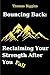 Bouncing Back: Reclaiming Your Strength After You Fall