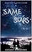 Same Stars (Though Fate Is Etched In Stone Book 1) by August Cardenas