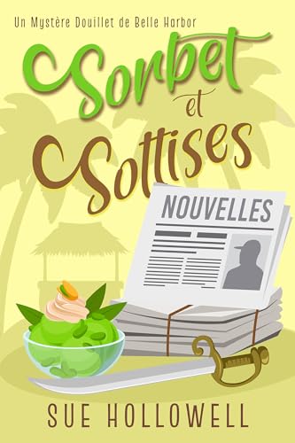 Sorbet et Sottises (Un Mystère Douillet de Belle Harbor t. 9) (French Edition)