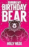 Banging my Birthday Bear (Sentient Celebrations #1) Banging my Birthday Bear (Sentient Celebrations #1)