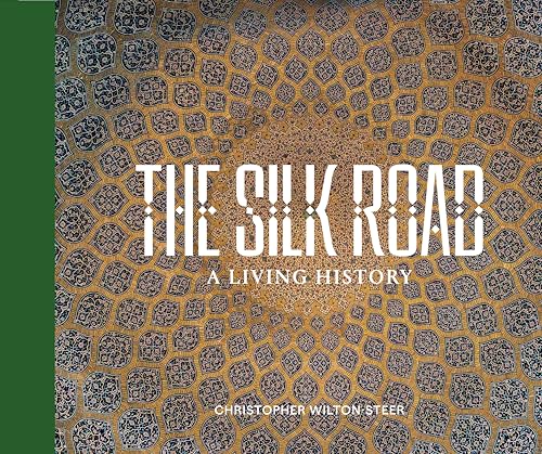 The Silk Road: A Living History (Hardcover)