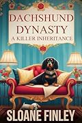Dachshund Dynasty: A Killer Inheritance