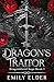 The Dragon's Traitor: A Slow Burn Fantasy Romance (The Dragonblood Saga)