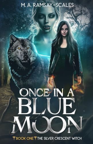 Once In A Blue Moon: Book One (The Silver Crescent Witch)