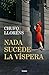 Nada sucede la víspera / Nothing Happens on the Eve (Spanish Edition)