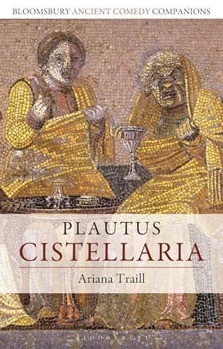 Plautus: Cistellaria (Bloomsbury Ancient Comedy Companions)