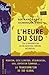 L'Heure du Sud ou l'inventi...