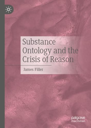 Substance Ontology and the Crisis of Reason (Hardcover)