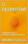 O DESPERTAR: CAMINHOS PARA O DESENVOLVIMENTO PESSOAL (Portuguese Edition)