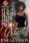 It's Always That One Project Chick: An African American Romance Book cover for It's Always That One Project Chick: An African American Romance