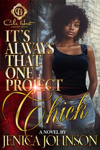 It's Always That One Project Chick: An African American Romance (Kindle Edition)