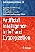 Artificial Intelligence in IoT and Cyborgization (Studies in Computational Intelligence, 1103)