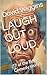 LAUGH OUT LOUD : "7 of the ...