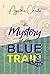 THE MYSTERY OF THE BLUE TRAIN
