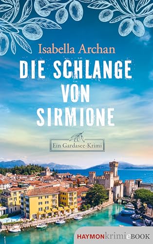 Die Schlange von Sirmione: Ein Gardasee-Krimi (Edwina Teufel 1) (German Edition)