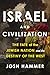 Israel and Civilization: The Fate of the Jewish Nation and the Destiny of the West