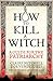 How to Kill a Witch by Claire   Mitchell