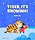 Tiger, It's Snowing!