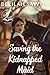Saving the Kidnapped Maid: A Historical Western Romance Novel