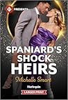 Spaniard's Shock Heirs: A Secret Twin Pregnancy Contemporary Romance (Harlequin Presents (Larger Print))