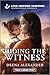 Hiding the Witness (Love Inspired Suspense)