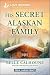 His Secret Alaskan Family: An Uplifting Inspirational Romance (Serenity Peak, 3)