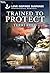 Trained to Protect (Love Inspired Suspense)