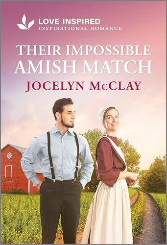 Their Impossible Amish Match: An Uplifting Inspirational Romance (Love Inspired)