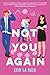 Not You Again by Erin La Rosa