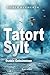 TATORT SYLT Dunkle Geheimnisse: Nordsee Krimi (Sylt Krimis 6) (German Edition)