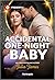 Accidental One-Night Baby by Julia James