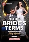 On His Bride's Terms (Harlequin Presents (Larger Print))