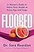 Floored: A Woman's Guide to Pelvic Floor Health at Every Age and Stage―A Comprehensive Guide for Women of All Ages