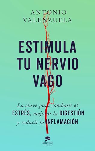 Estimula tu nervio vago: La clave para combatir el estrés, mejorar la digestión y reducir la inflamación (Paperback)