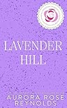 Lavender Hill by Aurora Rose Reynolds