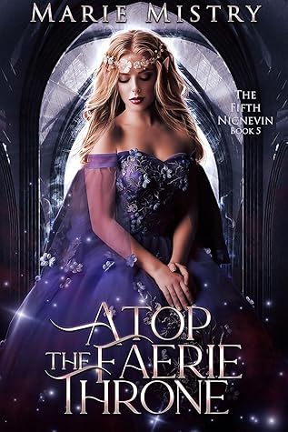 Atop the Faerie Throne (The Fifth Nicnevin, #5)