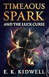 Timeaous Spark by E. K. Kidwell