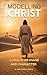 MODELLING CHRIST: LIVING IN...