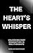 The Heart’s Whisper: Unlock...