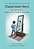 Classroom Hero: It's hard to fit in when you're made to stand out