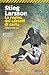 La regina dei castelli di carta by Stieg Larsson