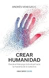 Crear humanidad: ...