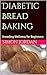 Diabetic Bread Baking: Knea...