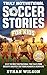 Truly Motivational Soccer Stories for kids by Ethan Wilson