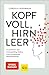 Kopf voll, Hirn leer: Konze...