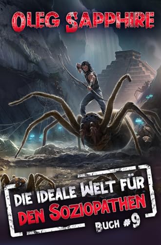 Die ideale Welt für den Soziopathen (Buch 9): Ein apokalyptisches LitRPG-Abenteuer (German Edition)