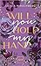 Will You Hold My Hand? (Sie...