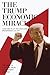 The Trump Economic Miracle:...