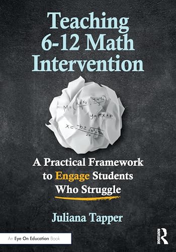 Teaching 6-12 Math Intervention: A Practical Framework To Engage Students Who Struggle (Paperback)
