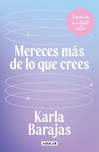Mereces más de lo que crees: Sanación sin tanto rollo (Spanish Edition)